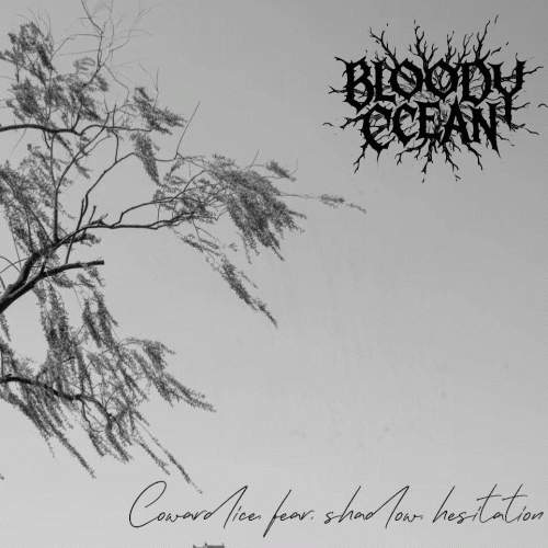 Bloody Ocean : Cowardice, Fear, Shadow, Hesitation...